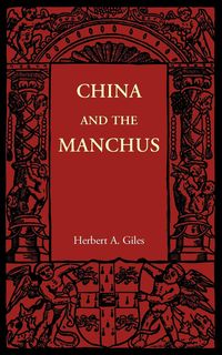 China and the Manchus - Herbert Allen Giles