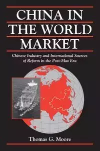 China in the World Market - Thomas Gale Moore