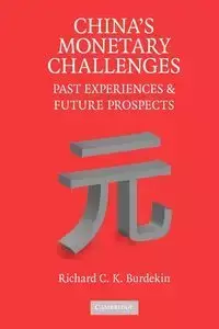 China's Monetary Challenges - Richard C. Burdekin K.