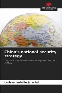 China's national security strategy - Larissa Isabelle Jarschel