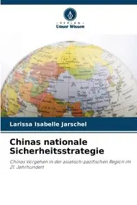 Chinas nationale Sicherheitsstrategie - Larissa Isabelle Jarschel