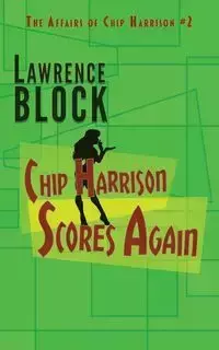 Chip Harrison Scores Again - Lawrence Block