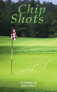 Chip Shots - OBRIEN ROBER