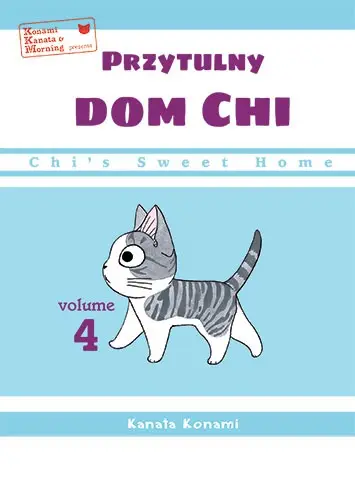 Chi’s Sweet Home. Przytulny dom Chi. Tom 4 - Kanata Konami