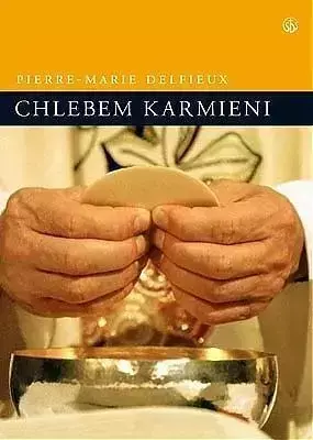 Chlebem karmieni - o. Pierre-Marie Delfieux