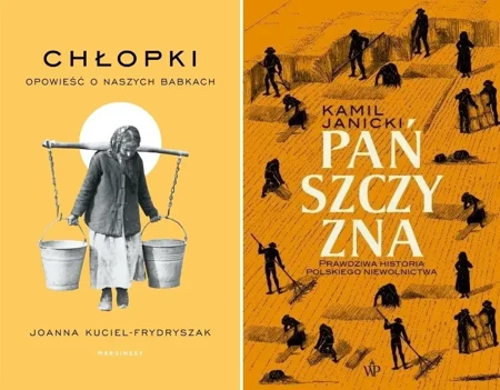 Chłopki. Opowieść o naszych babkach + Pańszczyzna Prawdziwa historia - Kamil Janicki