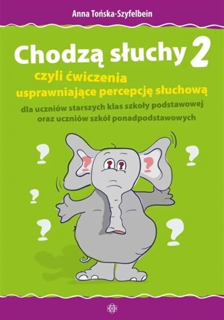 Chodzą słuchy 2. czyli ćwiczenia usprawniające... - Anna Tońska-Szyfelbein