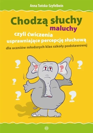 Chodzą słuchy - maluchy.. - Anna Tońska-Szyfelbein