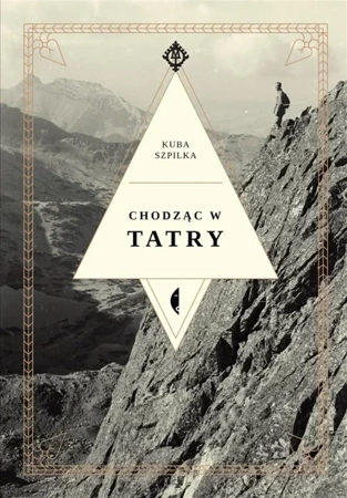 Chodząc w Tatry - Kuba Szpilka