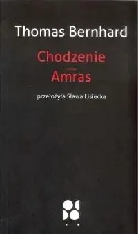 Chodzenie. Amras - Thomas Bernhard