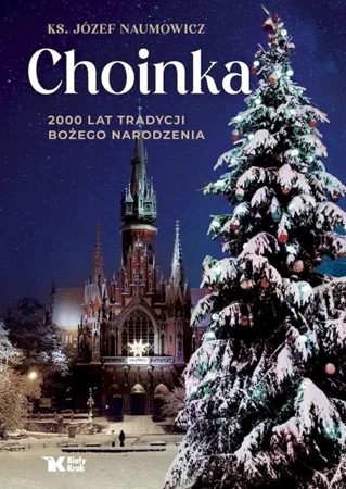 Choinka. 2000 lat tradycji Bożego Narodzenia - Józef Naumowicz