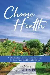 Choose Health - Ama MD. MPH Ifeoma Margaret