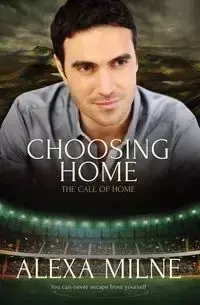 Choosing Home - Alexa Milne