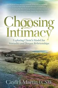 Choosing Intimacy - Martin Cindi J. LCSW