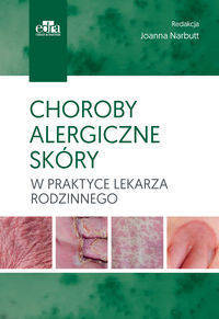 Choroby alergiczne skóry w praktyce lekarza rodzinnego - Narbutt J.