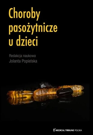 Choroby pasożytnicze u dzieci - Jolanta Popielska