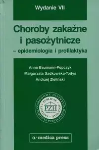 Choroby zakaźne i pasożytnicze epidemiologia i profilaktyka - Anna Baumann-Popczyk, Małgorzata Sadkowska-Todys, Andrzej Zieliński