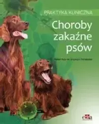 Choroby zakaźne psów Praktyka kliniczna - Gopegui Fernandez R.R.