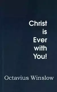 Christ Is Ever with You! - Winslow Octavius