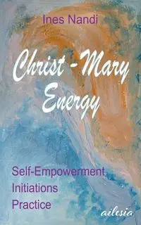 Christ-Mary-Energy - Ines Nandi