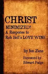 Christ Minimized - Jon H. Zens