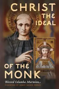 Christ the Ideal of the Monk (Unabridged) - Marmion Columba