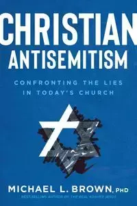 Christian Antisemitism - Michael Brown L