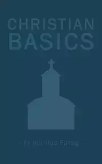 Christian Basics - Farag Fr Kyrillos