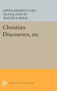 Christian Discourses, etc - Kierkegaard Søren