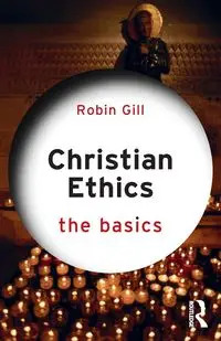 Christian Ethics - Robin Gill