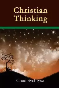 Christian Thinking - Chad Sychtysz