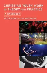 Christian Youth Work in Theory and Practice - Jo Whitehead