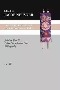 Christianity, Judaism and Other Greco-Roman Cults, Part 4 - Jacob Neusner