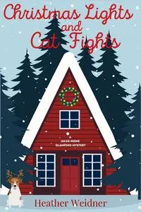 Christmas Lights and Cat Fights - Heather Weidner