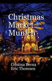 Christmas Market Munich - Berna Cristina