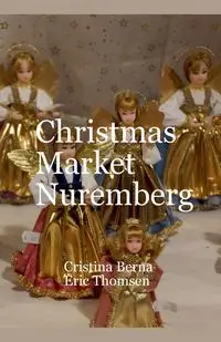 Christmas Market Nuremberg - Berna Cristina