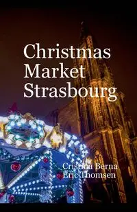 Christmas Market Strasbourg - Berna Cristina