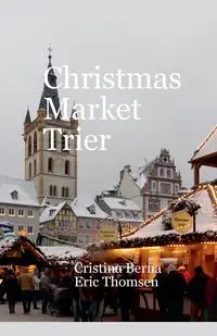 Christmas Market Trier - Berna Cristina