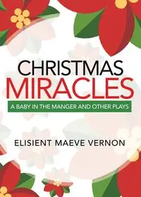 Christmas Miracles - Vernon Elisient Maeve