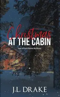 Christmas at the Cabin - Drake J.L.