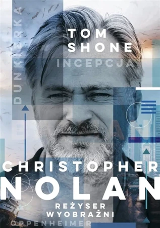 Christopher Nolan. Reżyser wyobraźni - Tom Shone