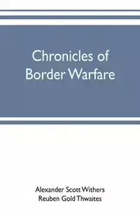 Chronicles of border warfare - Scott Alexander Withers