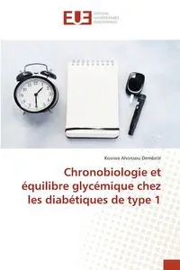 Chronobiologie et équilibre glycémique chez les diabétiques de type 1 - Ahonsou Dembele Kosiwa