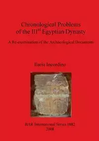 Chronological Problems of the IIIrd Egyptian Dynasty - Incordino Ilaria