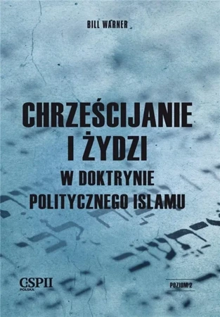 Chrześcijanie i Żydzi w doktrynie politycznego... - Bill Warner