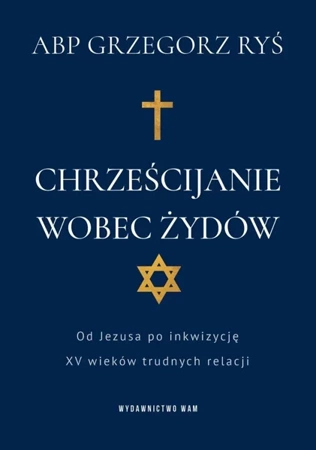 Chrześcijanie wobec Żydów - Grzegorz Ryś