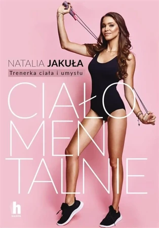 Ciałomentalnie - Natalia Jakuła