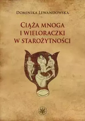 Ciąża mnoga i wieloraczki w starożytności - Dominika Lewandowska