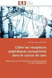 Cibler les récepteurs peptidiques surexprimés dans le cancer du sein - DUMULON-PERREAULT-V