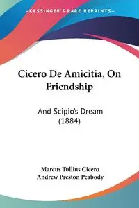 Cicero De Amicitia, On Friendship - Marcus Cicero Tullius